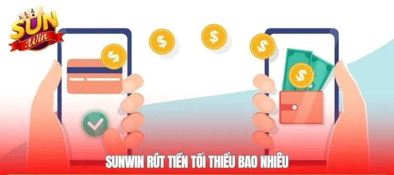 Điều kiện để rút tiền thành công tại Sunwin
